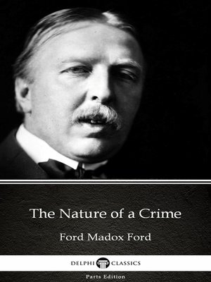 cover image of The Nature of a Crime by Ford Madox Ford--Delphi Classics (Illustrated)